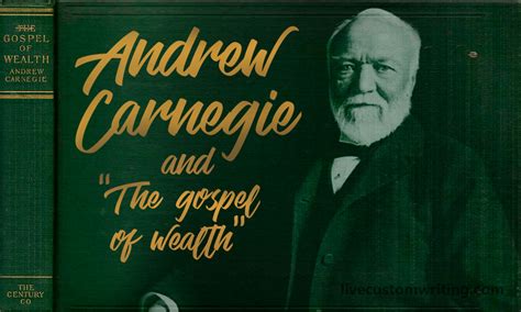 Essay On Andrew Carnegie And “the Gospel Of Wealth”