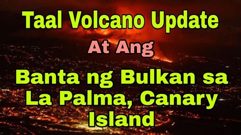 Taal Volcano Episode Ang La Palma Volcano Eruption At Ang Posibleng