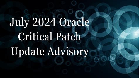 Oracle Critical Patch Update Advisory July 2024 Essential