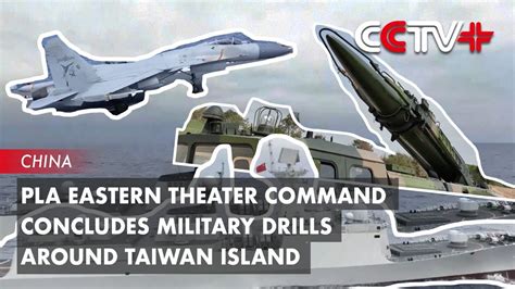 PLA Eastern Theater Command Concludes Military Drills Around Taiwan