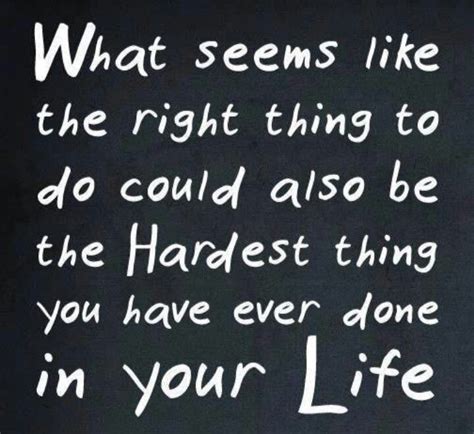 The Hardest Thing In Life Quotes Inspirational Words Words Quotes