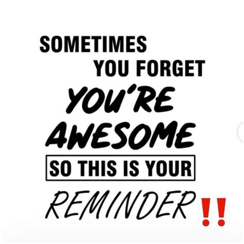 Sometimes You Forget You Re Awesome So This Is Your Reminder Wisdom