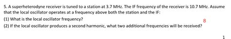 Solved A Superheterodyne Receiver Is Tuned To A Station Chegg