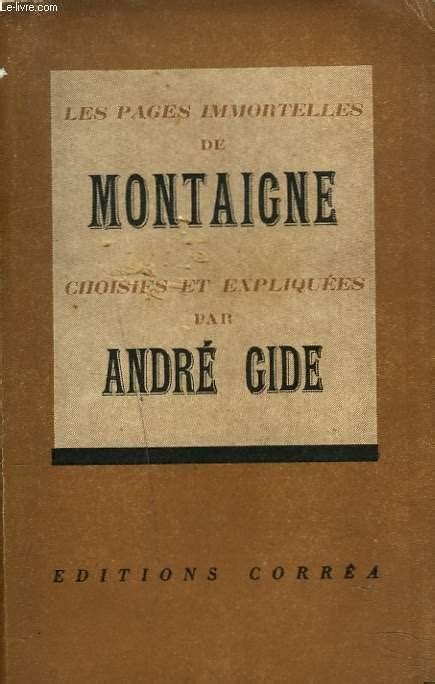 LES PAGES IMMORTELLES DE MONTAIGNE CHOISIES ET EXPLIQUEES Von ANDRE