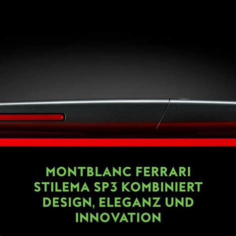 Montblanc Ferrari Stilema Sp Kombiniert Design Eleganz Und Innovation