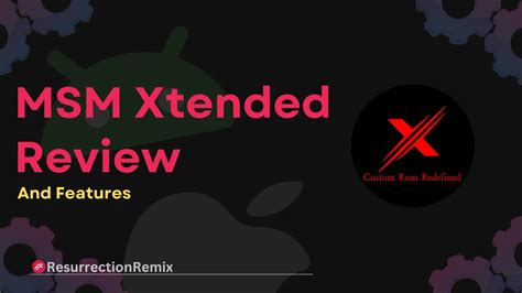 What Is Msm Xtended Resurrection Remix Os