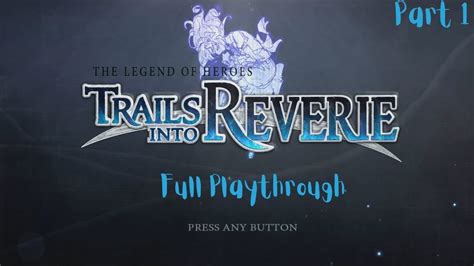 The Legend Of Heroes Trails Into Reverie Part 1 YouTube