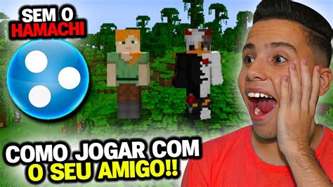 Como Jogar Minecraft Com O Seu Amigo No Mesmo Mundo Sem O Hamachi