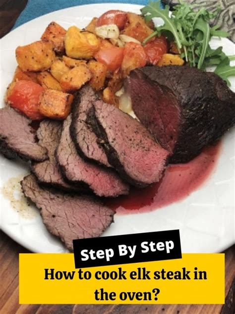 How To Cook Elk Steak In The Oven How To Cook Guides