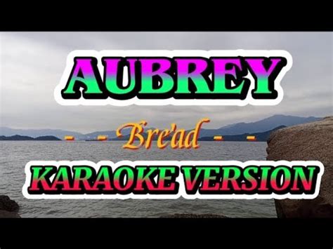 AUBREY II BY BREAD II KARAOKE VERSION YouTube