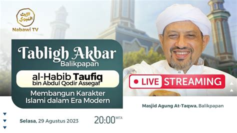 LIVE TABLIGH AKBAR Bersama Habib Taufiq Assegaf Masjid Agung At