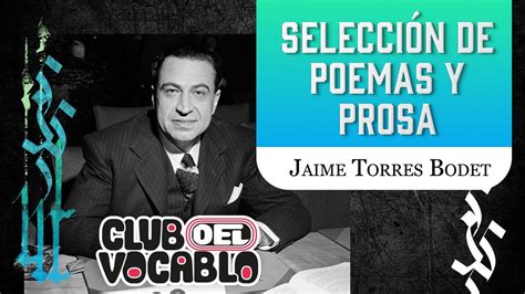 Jaime Torres Bodet Selecci N De Poemas Y Prosa Textos En Voz Del