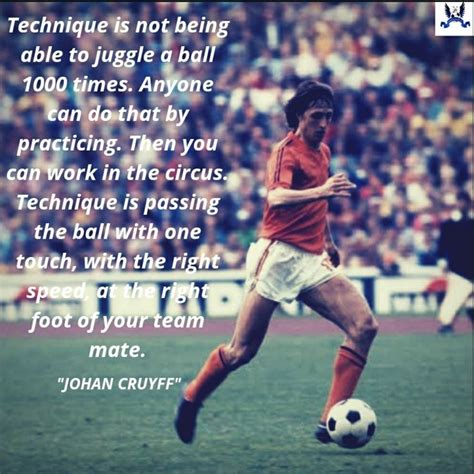 a man kicking a soccer ball on top of a field with a quote from john cruyff