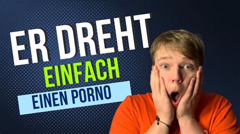 Ich Reagiere Auf Ich Drehe Einen Porno Selbstexperiment Youtube