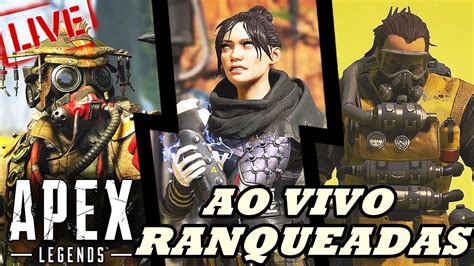 AO VIVO APEX LEGENDS RANQUEADAS LIVE BORA JOGAR CHEGA FAMÍLIA YouTube