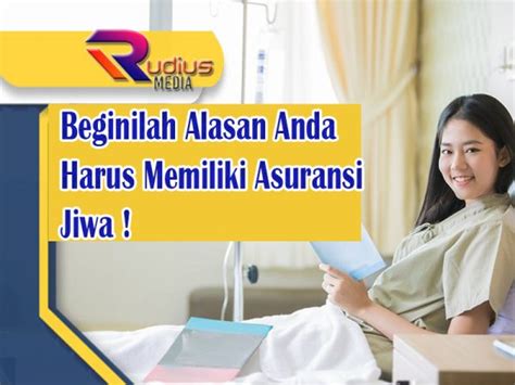 Beginilah Alasan Anda Harus Memiliki Asuransi Jiwa