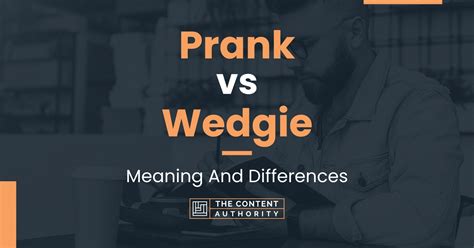 Prank Vs Wedgie Meaning And Differences