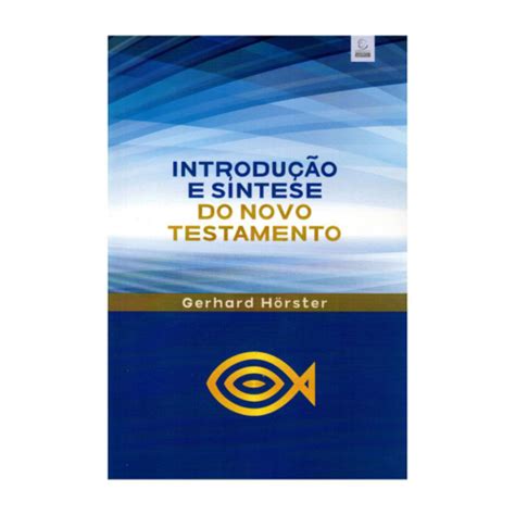 Introdu O E S Ntese Do Novo Testamento Gerhard Hrster Em Promo O Na