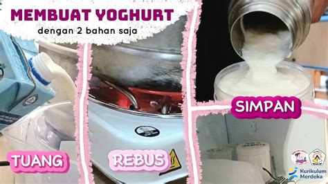 Cara Membuat Yoghurt Dengan Mudah X Tki Smkn Kota Bekasi Youtube