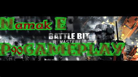 Battlebit Remastered P Is The Perfect Gun New Namak Map Youtube