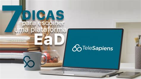 Dicas Para Escolher Uma Plataforma Ead