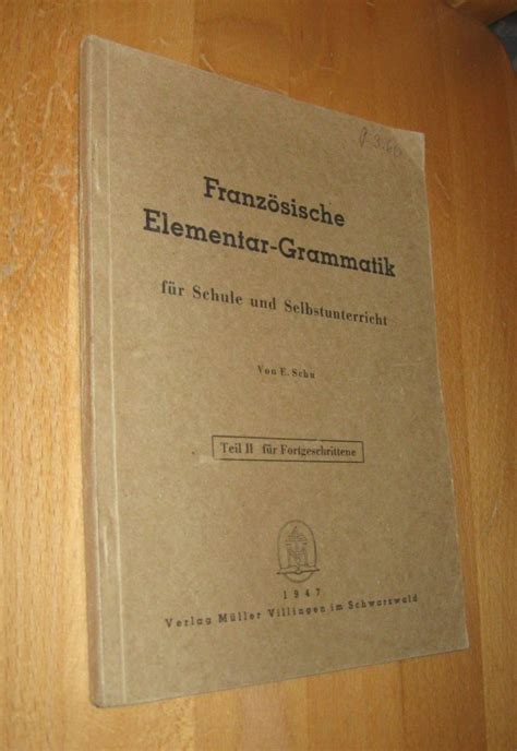 Französische Elementar Grammatik für Schule und Selbstunterricht Teil