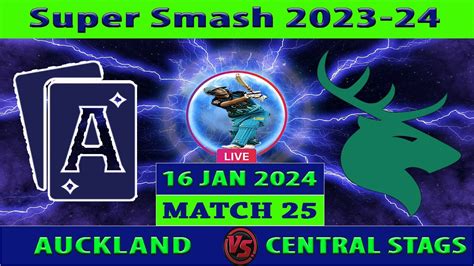 Auckland Aces Vs Central Stags AA Vs CS 25th Match Of Super Smash