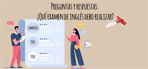 Preguntas y respuestas Qué examen de inglés debo realizar