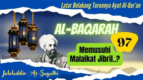 Memusuhi Malaikat Jibril Asbabun Nuzul Surat Al Baqarah Ayat Ke 97