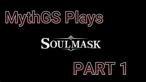 Mythgs Plays Soulmask First Look Part Youtube