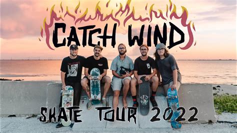 Catch Wind Skate Tour 2022 YouTube