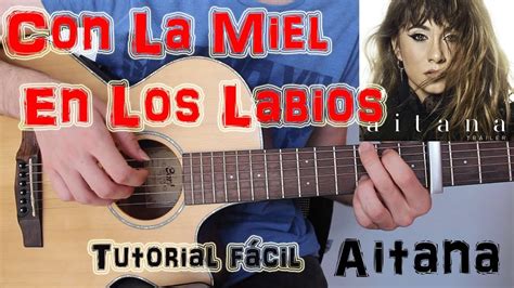 C Mo Tocar Con La Miel En Los Labios Aitana En Guitarra Tutorial