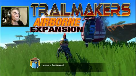 NEW Trailmakers Airborne Update Watch Me Suck At Trailmakers On A New