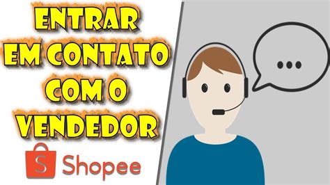 Como Entrar Em Contato O Vendedor Da Shopee Via Chat YouTube