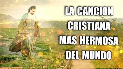 Intenta Escuchar Esta Cancion Sin Llorar La Cancion Cristiana Mas