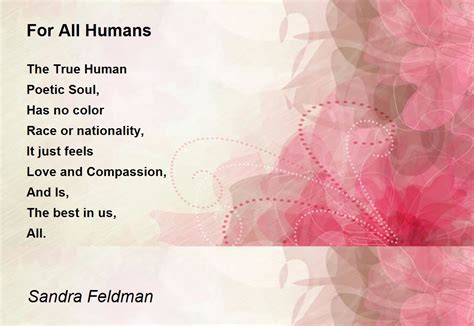 For All Humans For All Humans Poem By Sandra Feldman