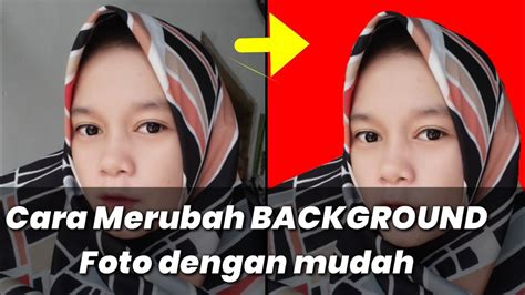 Cara Merubah Background Foto Menggunakan Aplikasi Android Youtube