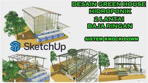 Desain Green House Hidroponik 2 Lantai Menggunakan Baja Ringan Sistem