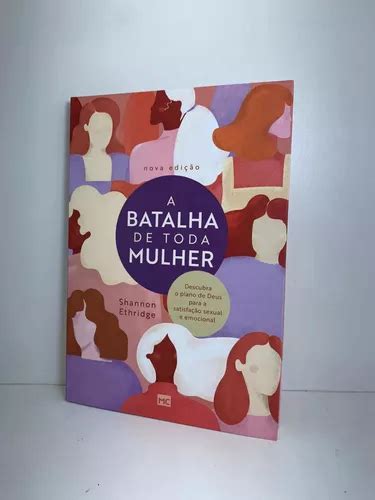 Livro A Batalha De Toda Mulher Shannon Ethridge Descubra O Plano De