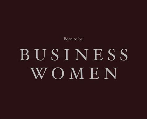 Born to Be Business Women - Inspirational Quote