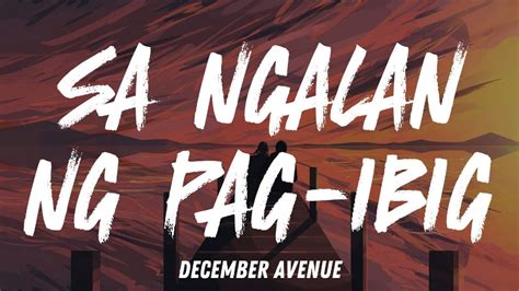 Sa Ngalan Ng Pag Ibig December Avenue Lyrics Youtube