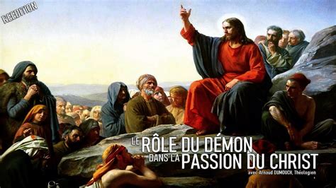 Le Rôle du Démon dans la Passion du Christ avec Arnaud Dumouch