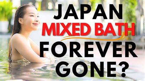 Japanese Mixed Baths What Happened Youtube