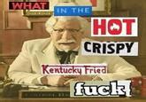 We Re Not Going To Allow Slavery What In The Hot Crispy Kentucky Fried Fuck Know Your Meme
