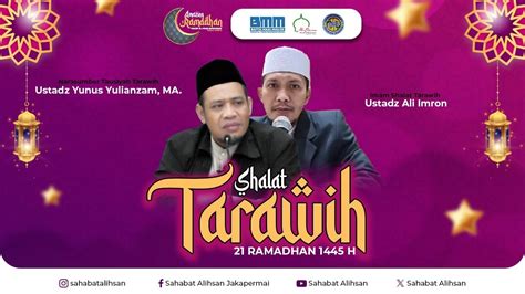 Live Tarawih Ramadhan Tausiyah Ustadz Yunus Yulianzam Ma