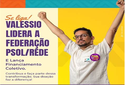 Eleições 2024 Psol E Rede Formalizam Federação E Lançam Pré Candidato Em Jacobina