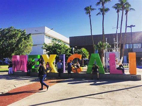 Mexicali La Ciudad Que Capturó El Sol 😎 Bajacalifornia Inicia Tu