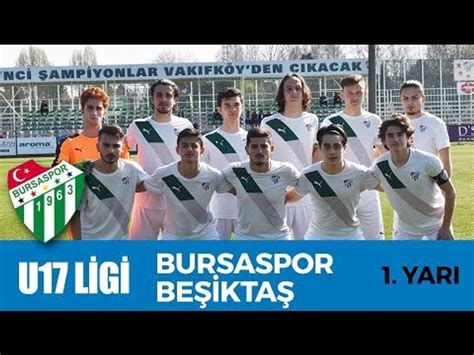 U17 Elit Ligi Bursaspor Beşiktaş 1 Yarı Dailymotion Video