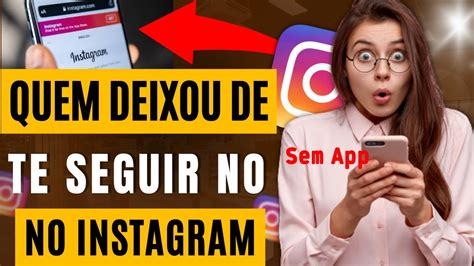 Como Saber Quem Deixou De Te Seguir No Instagram Sem Usar Aplicativos