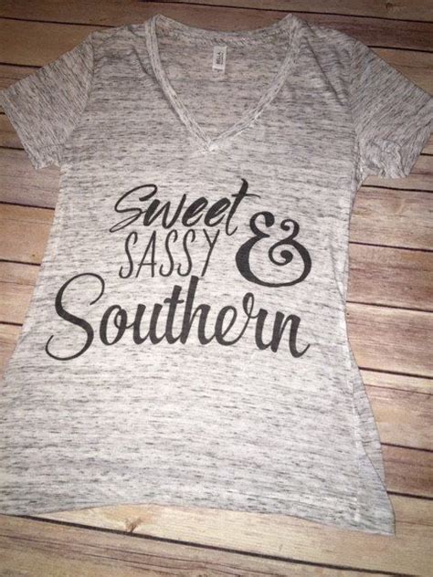 Sweet~sassy And Southern Tee Sassy Shirts Southern Tees Tees